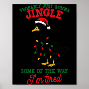 Probably Just Gonna Jingle Some Of The Way I'm Tir Poster