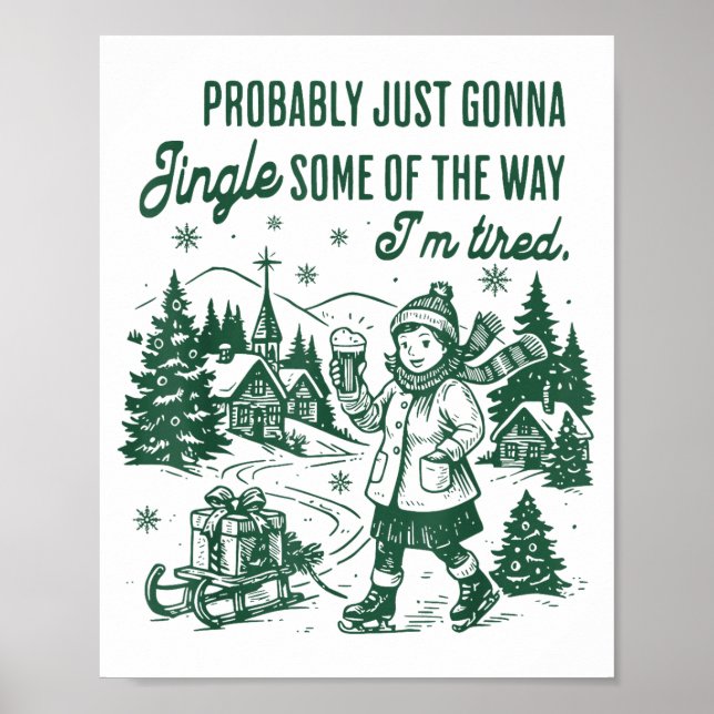 Probably Just Gonna Jingle Some Of The Way I'm Tir Poster (Front)