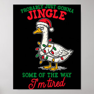 Probably Just Gonna Jingle Some Of The Way I'm Tir Poster