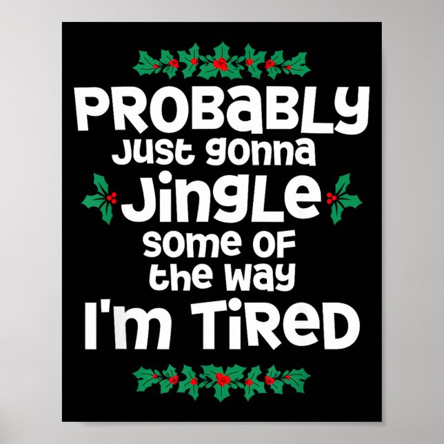 Probably Just Gonna Jingle Some Of The Way I'm Tir Poster (Front)