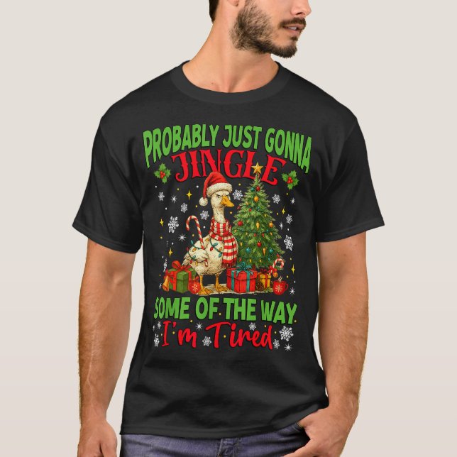 Probably Just Gonna Jingle Some Of The Way I'm Tir T-Shirt (Front)