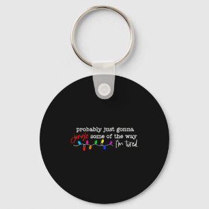 Probably Just Gonna Jingle Some Of The Way Im Tire Key Ring