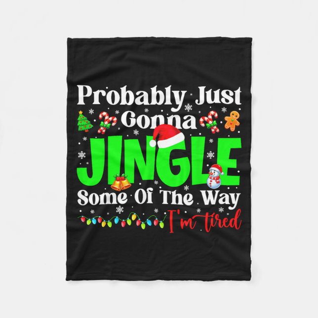 Probably Just Gonna Jingle Some Pjs Christmas Xmas Fleece Blanket (Front)