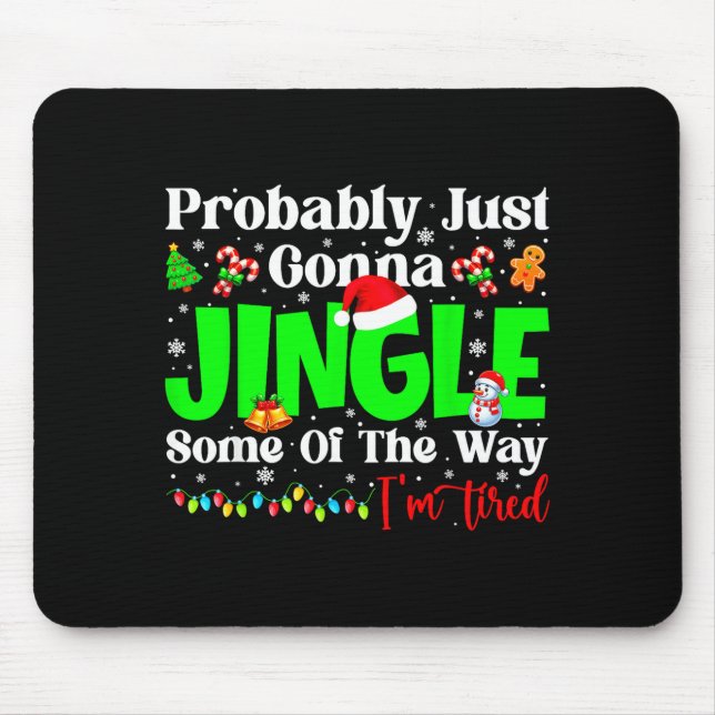Probably Just Gonna Jingle Some Pjs Christmas Xmas Mouse Pad (Front)