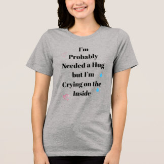 Probably Needed A Hug Funny Mental Health Shirt 