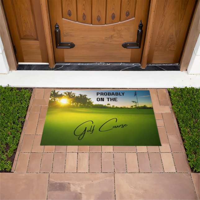 Probably on the Golf Course Golf Lovers Doormat (Outdoor)