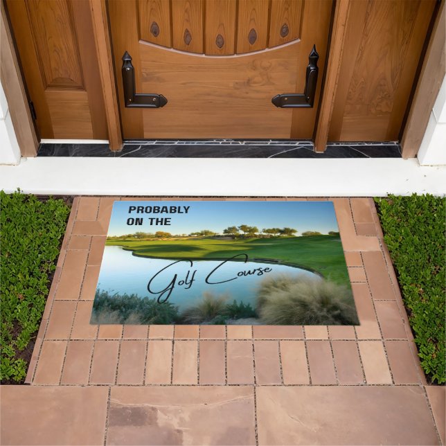 Probably on the Golf Course Golf Lovers Doormat (Outdoor)