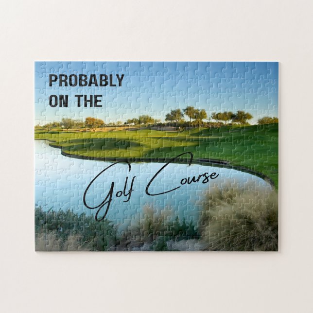 Probably on the Golf Course Golf Lovers Jigsaw Puzzle (Horizontal)