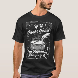Probably Playing It Drums Player Drummers T-Shirt