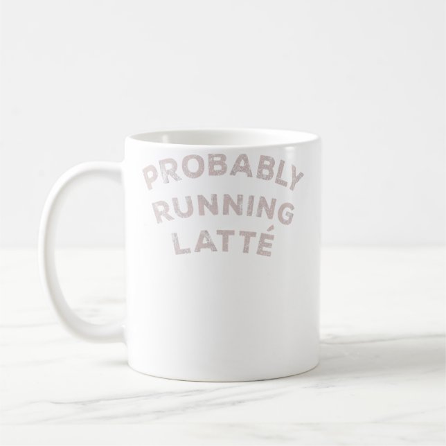 Probably Running Latte Distressed Coffee Mug (Left)