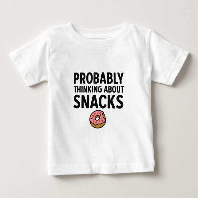 Probably Thinking About Snacks Baby T-Shirt (Front)