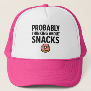 Probably Thinking About Snacks Trucker Hat
