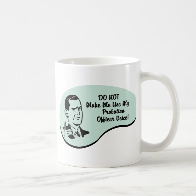 Probation Officer Voice Coffee Mug (Right)