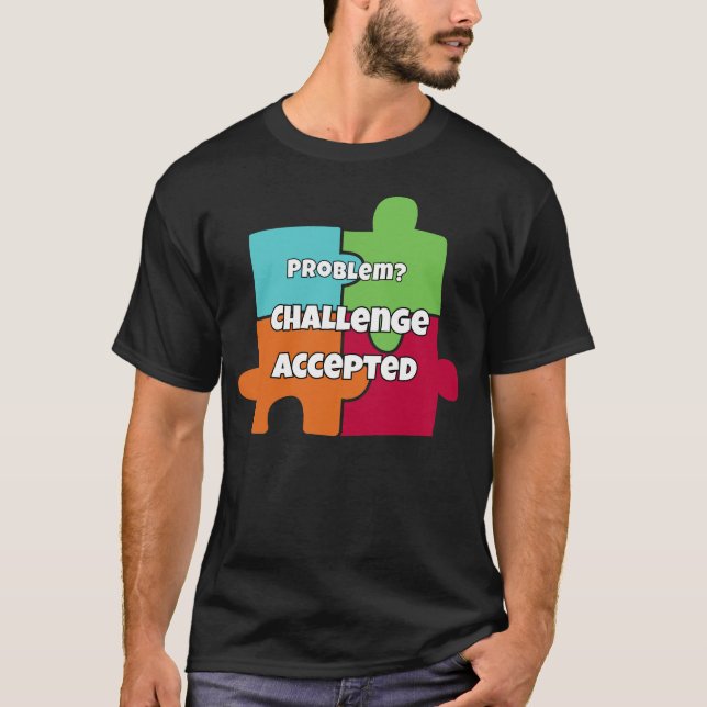 Problem? Challenge Accepted Motivational Design T-Shirt (Front)