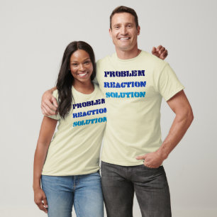 Problem Reaction Solution T-Shirt