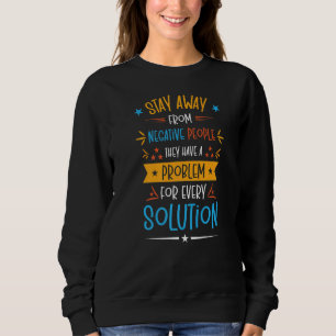 Problem Solution Critical Thinkers Positive Motiva Sweatshirt