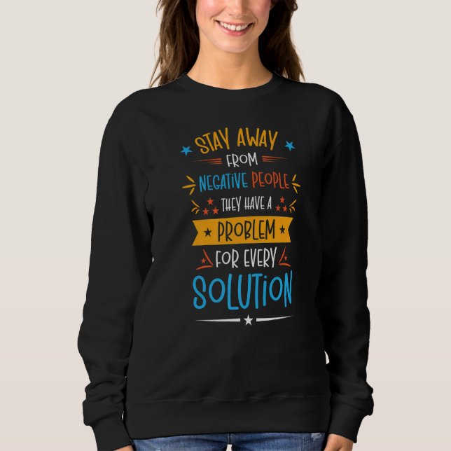 Problem Solution Critical Thinkers Positive Motiva Sweatshirt (Front)