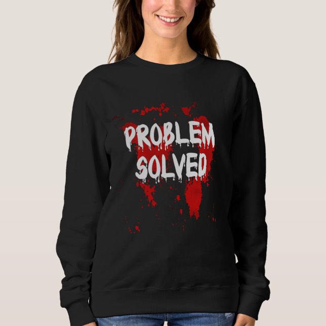 Problem Solved Bloody Shirt Funny Halloween Blood  (Front)