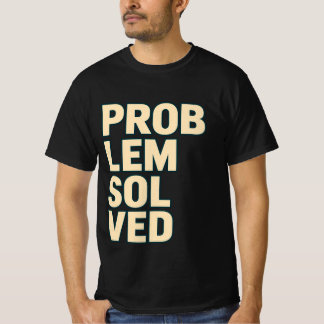 Problem Solved Bold Typography T-Shirt