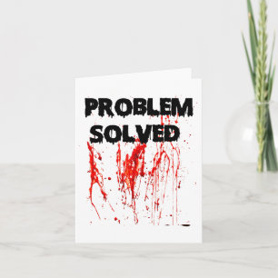 Problem Solved Halloween Bloody Card