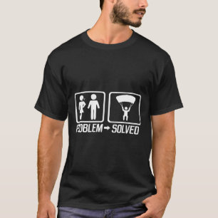 Problem Solved Skydiving Funny T-Shirt