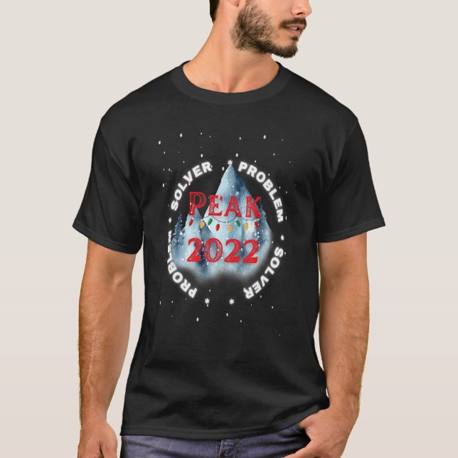 Problem Solver 2022 Peak Season Snowy Mountains T-Shirt (Front)