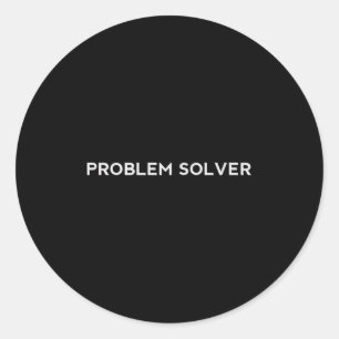 Problem Solver Sitive Attitude Action Entrepreneur Classic Round Sticker