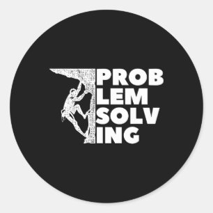 Problem Solving Climber Gift, Rock Climbing, Bould Classic Round Sticker