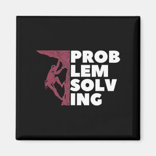 Problem Solving Climber Gift  Rock Climbing Boulde Magnet