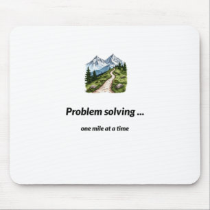 Problem solving... one mile at at time mouse pad