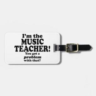 Problem With That - Music Teacher Luggage Tag