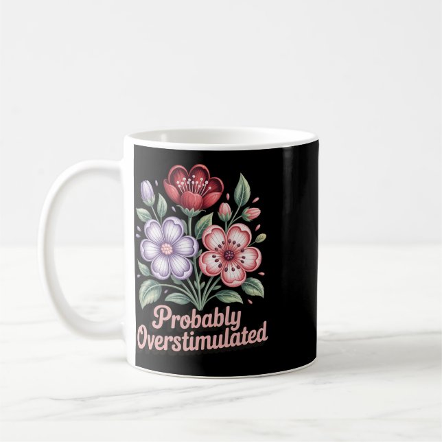 Probly Overstimulated _4  Coffee Mug (Left)
