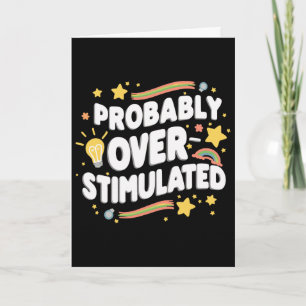 Probly Overstimulated _8 Card