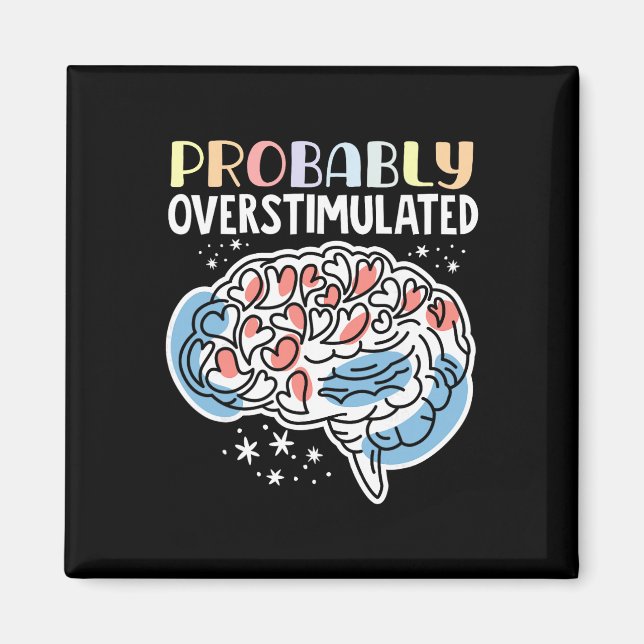 Probly Overstimulated Overstimulated  Magnet (Front)
