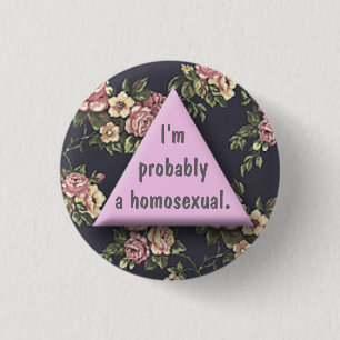 Probs a Homo 3 Cm Round Badge