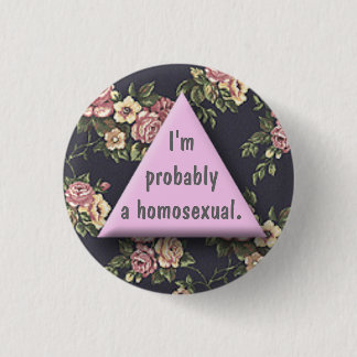 Probs a Homo 3 Cm Round Badge
