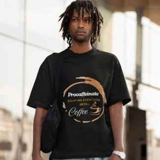 Procaffeinate Funny Coffee Gifted Quote T-Shirt