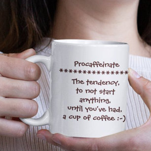 Procaffeinate Funny Mug for Coffee Addicts Lovers