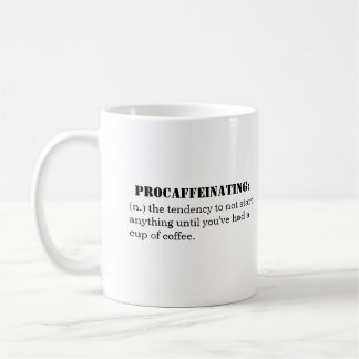 "Procaffeinating" - Classic White Mug