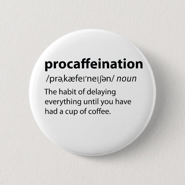Procaffeination Funny Dictionary Definition 6 Cm Round Badge (Front)