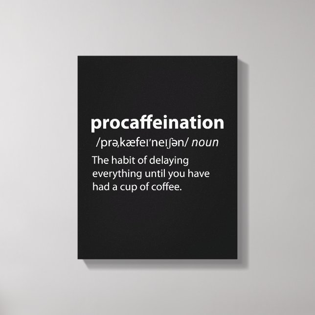 Procaffeination Funny Dictionary Definition Canvas Print (Front)