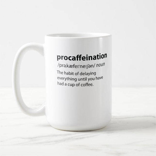 Procaffeination Funny Dictionary Definition Coffee Mug (Left)