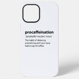 Procaffeination Funny Dictionary Definition iPhone 12 Pro Max Case