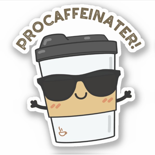 Procaffeinator Funny Caffeine Coffee Pun  (Front)
