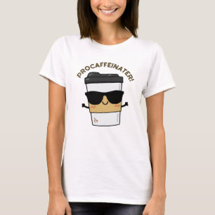 Procaffeinator Funny Caffeine Coffee Pun  T-Shirt