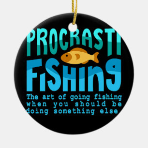 Procastifishing Fishing Quotes Fisherman Men Ceramic Ornament