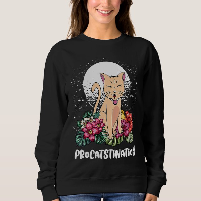 Procatstination  Cat  Humor Kitten Lazy Cat Mom  1 Sweatshirt (Front)
