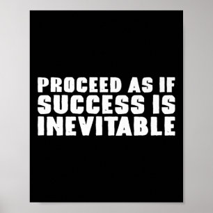 Proceed As If Success Is Inevitable Stoic Inspirat Poster