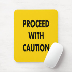 Proceed With Caution Road Sign  Mouse Pad