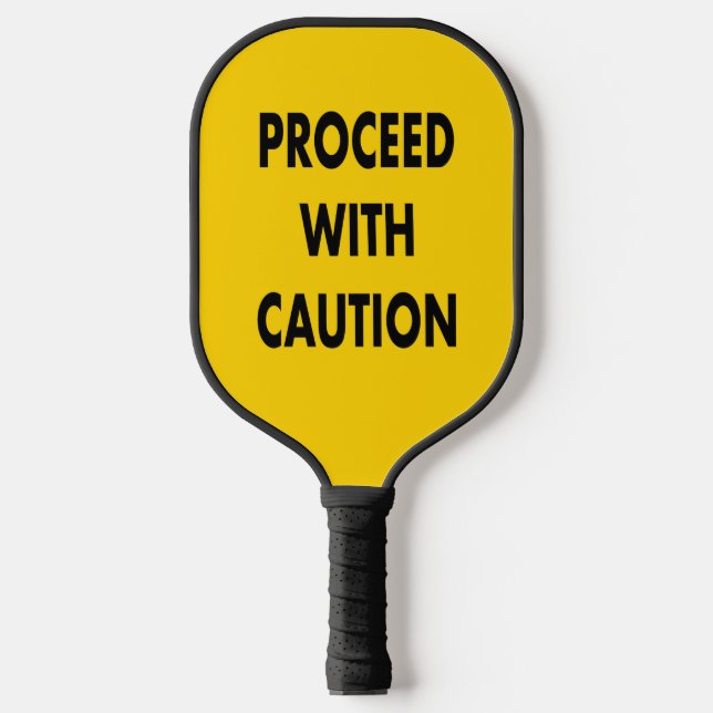 Proceed With Caution Road Sign  Pickleball Paddle (Front)